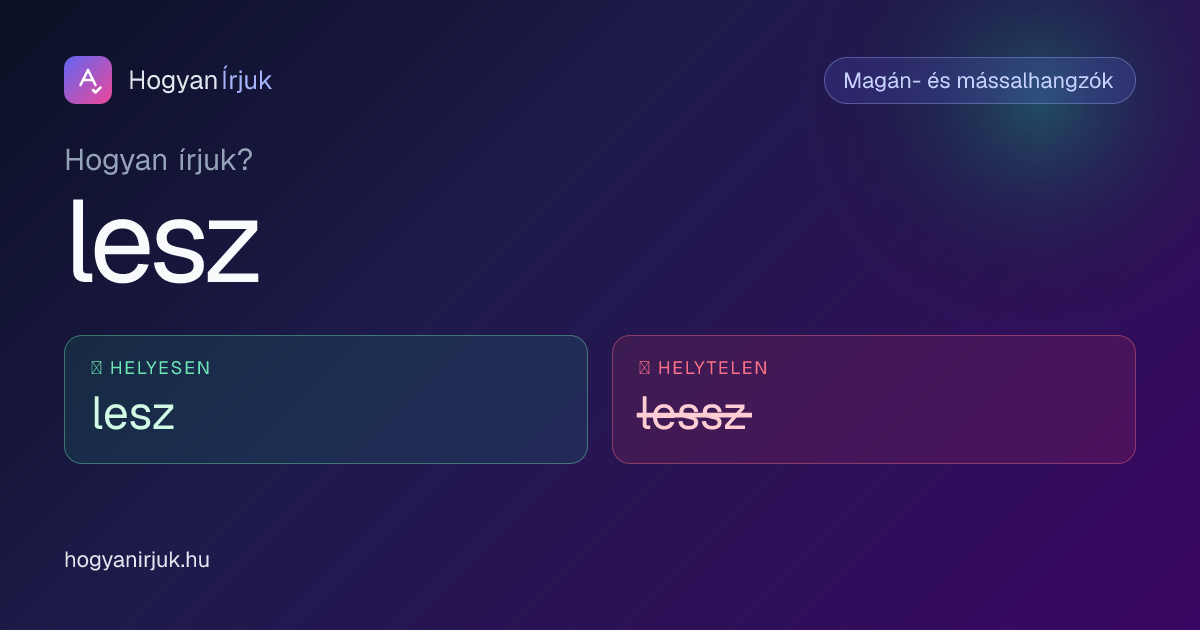 lesz vagy lessz? Így írjuk helyesen